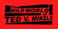 The Wild World of Ted V. Mikels - buy DVD at Oldies.com