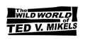 The Wild World of Ted V. Mikels - buy DVD at Oldies.com